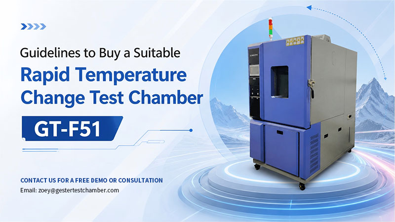 Guidelines to Buy a Suitable Rapid Temperature Change Test Chamber GT-F51