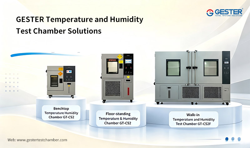 GESTER Temperature and Humidity Test Chamber Solutions GESTER Temperature and Humidity Test Chamber Solutions